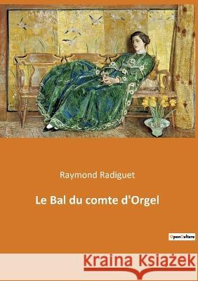 Le Bal du comte d'Orgel Raymond Radiguet 9782382744949 Culturea - książka