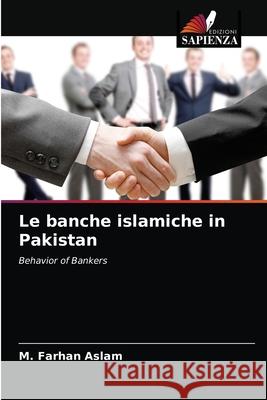 Le banche islamiche in Pakistan M Farhan Aslam 9786203088939 Edizioni Sapienza - książka