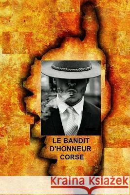 Le Bandit d'Honneur Corse Henri Dauber 9781983701412 Createspace Independent Publishing Platform - książka