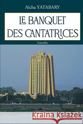 Le banquet des cantatrices A Yatabary 9789995292553 Editions Takaba - książka