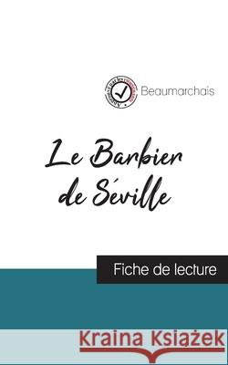 Le Barbier de Séville de Beaumarchais (fiche de lecture et analyse complète de l'oeuvre) Beaumarchais 9782759303427 Comprendre La Litterature - książka