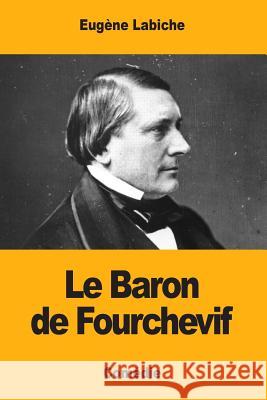 Le Baron de Fourchevif Eugene Labiche 9781974303977 Createspace Independent Publishing Platform - książka