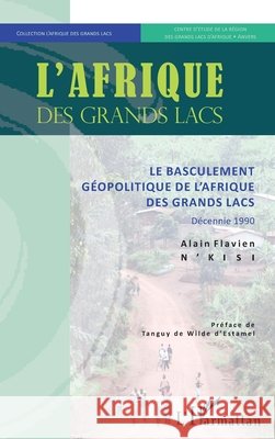 Le basculement géopolitique de l'Afrique des Grands Lacs: Décennie 1990 N'Kisi Alain 9782343160405 Editions L'Harmattan - książka