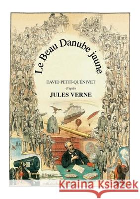 Le Beau Danube jaune David Petit-Qu?nivet Jules Verne 9782322617166 Bod - Books on Demand - książka