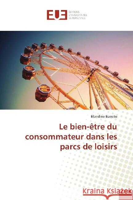 Le bien-être du consommateur dans les parcs de loisirs Barreto, Blandine 9783330870338 Éditions universitaires européennes - książka