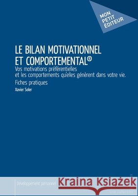 Le Bilan motivationnel et comportemental(R) Xavier Soler 9782342051360 Publibook - książka