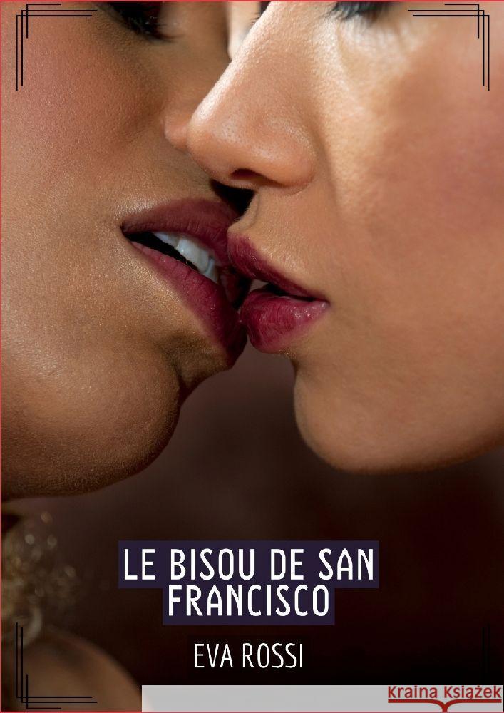Le Bisou de San Francisco Rossi, Eva 9783384196408 Eva Rossi - książka