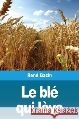 Le blé qui lève Bazin, René 9783967878691 Prodinnova - książka