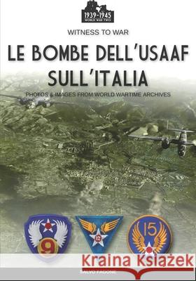 Le bombe dell'USAAF sull'Italia Salvo Fagone 9788893278072 Luca Cristini Editore (Soldiershop) - książka