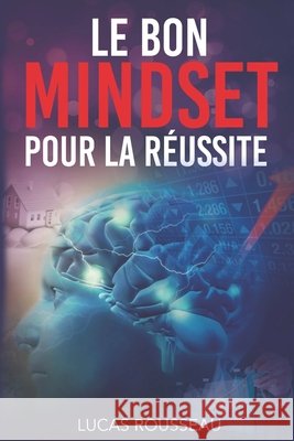 Le bon mindset pour la réussite Lucas Rousseau 9798596837346 Independently Published - książka