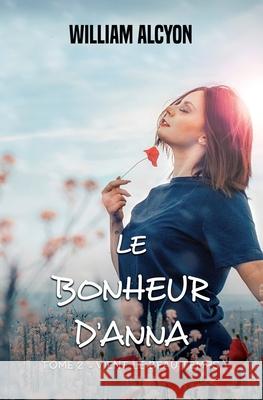 Le bonheur d'Anna - tome 2: vient le beau temps William Alcyon 9782950710338 Afnil - książka