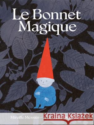 Le Bonnet Magique Mireille Messier Charlotte Parent 9782924332696 Comme Des Geants - książka