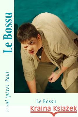 Le Bossu Feval (Pere) Paul Sir Angels 9781544628080 Createspace Independent Publishing Platform - książka