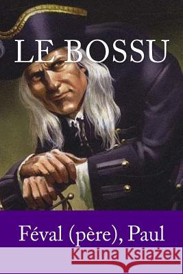 Le Bossu Feval (Pere) Paul Mybook 9781983962004 Createspace Independent Publishing Platform - książka