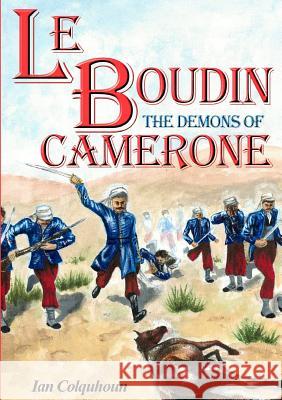 Le Boudin: The Demons of Camerone Ian Colquhoun 9781326007478 Lulu.com - książka