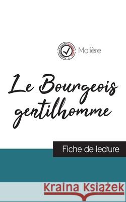 Le Bourgeois gentilhomme de Molière (fiche de lecture et analyse complète de l'oeuvre) Molière 9782759308224 Comprendre La Litterature - książka