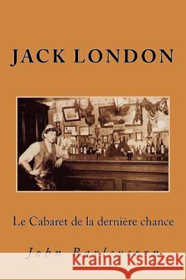 Le Cabaret de la derniere chance Postif, Louis 9781541390119 Createspace Independent Publishing Platform - książka