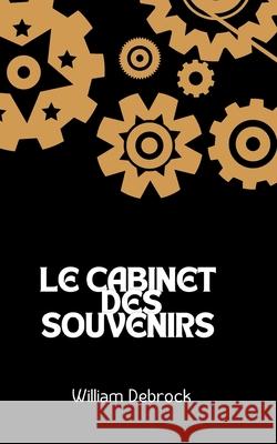 Le Cabinet des Souvenirs William Debrock 9782322540037 Bod - Books on Demand - książka