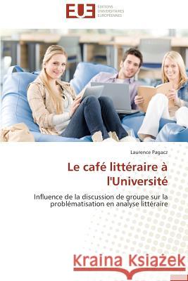 Le Café Littéraire À l'Université Pagacz-L 9783841733511 Editions Universitaires Europeennes - książka