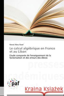 Le Calcul Algébrique En France Et Au Liban Raad-N 9783838147871 Presses Academiques Francophones - książka