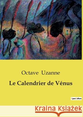 Le Calendrier de Vénus Octave Uzanne 9791041998425 Culturea - książka