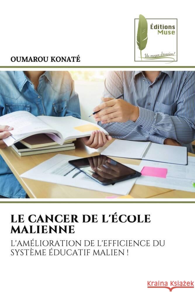 LE CANCER DE L'ÉCOLE MALIENNE Konaté, Oumarou 9786207814688 Éditions Muse - książka
