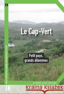 Le Cap-Vert: Petit pays, grands dilemmes Cl?udio Alves Furtado 9782806137661 Academia - książka