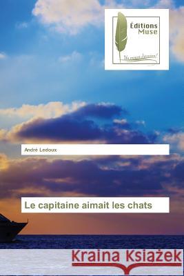 Le Capitaine Aimait Les Chats LeDoux-A 9783639636253 Editions Muse - książka