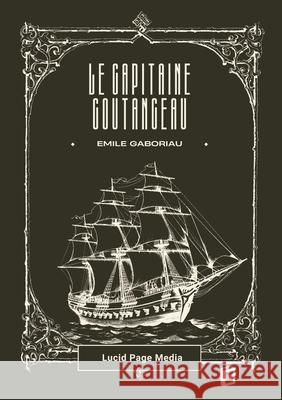 Le capitaine Coutanceau Emile Gaboriau 9783691046854 Lucid Page Media - książka
