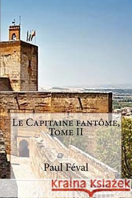 Le Capitaine fantome, Tome II Ballin, Georges 9781517743390 Createspace - książka