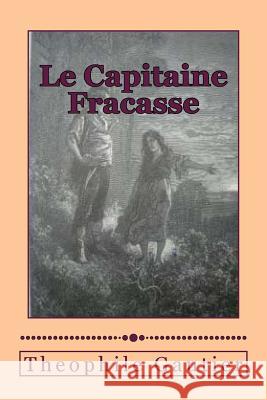 Le Capitaine Fracasse M. Theophile Gautier 9781500189181 Createspace - książka