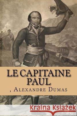 Le Capitaine Paul Dumas Alexandre                          Edibooks 9781533485670 Createspace Independent Publishing Platform - książka