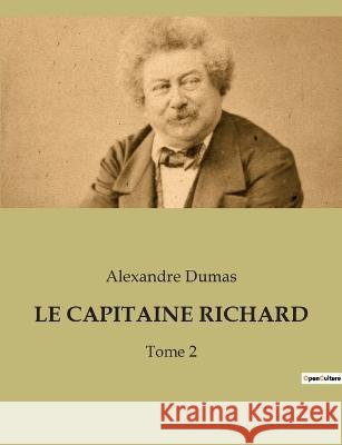 Le Capitaine Richard: Tome 2 Alexandre Dumas   9791041931651 Culturea - książka