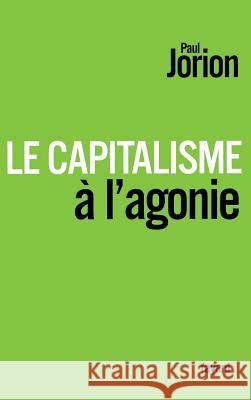 Le Capitalisme ? l'agonie Jorion-P 9782213654881 Fayard - książka