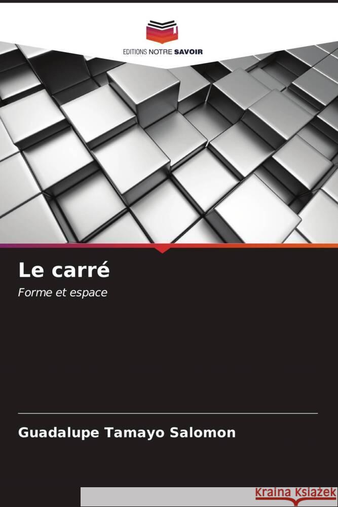 Le carré Tamayo Salomon, Guadalupe 9786206548621 Editions Notre Savoir - książka