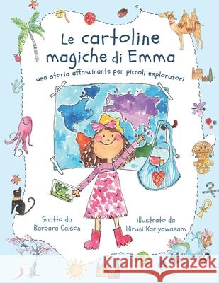 Le Cartoline Magiche di Emma: Una storia affascinante per piccoli esploratori Hiruni Kariyawasam Barbara Caison 9781737687740 Barbara Caison - książka