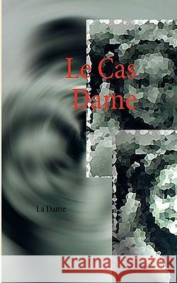 Le Cas Dame La Dame 9782810620043 Books on Demand - książka