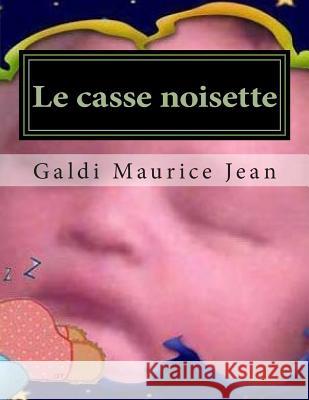 Le casse noisette Galdi Maurice L 9781502434982 Createspace Independent Publishing Platform - książka
