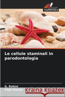 Le cellule staminali in parodontologia Rohini, G., Kumar, Vipin 9786209139123 Edizioni Sapienza - książka