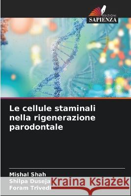 Le cellule staminali nella rigenerazione parodontale Mishal Shah Shilpa Duseja Foram Trivedi 9786205724859 Edizioni Sapienza - książka