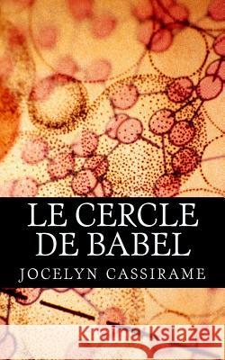 Le cercle de Babel Cassirame, Jocelyn 9781548528430 Createspace Independent Publishing Platform - książka