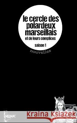 Le Cercle des Polardeux marseillais Collectif 2 Melmac Collectio 9782322256167 Bod - Books on Demand - książka