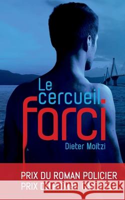 Le cercueil farci Dieter Moitzi 9781724696694 Createspace Independent Publishing Platform - książka