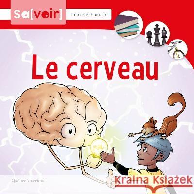 Le Cerveau Qu?bec Am?rique 9782764447383 Quebec Amerique - książka