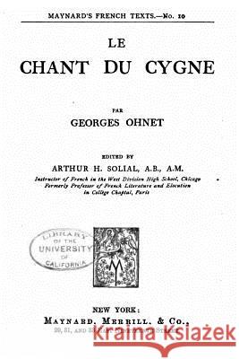 Le chant du cygne Ohnet, Georges 9781532723483 Createspace Independent Publishing Platform - książka