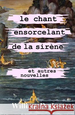 Le Chant Ensorcelant de la Sirene: Et autres nouvelles Gauthier, Michel 9781494347284 Createspace - książka