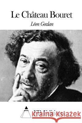 Le Château Bouret Fb Editions 9781508674184 Createspace - książka