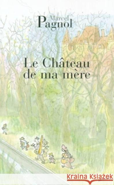 Le chateau de ma mere Marcel Pagnol 9782877065085 De Fallois - książka