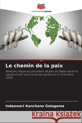 Le chemin de la paix Galagama, Indeewari Kanchana 9786208756857 Editions Notre Savoir - książka