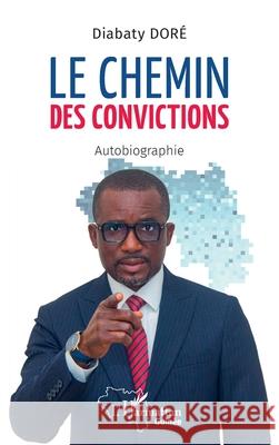 Le chemin des convictions: Autobiographie Diabaty Dor? 9782336535180 Editions L'Harmattan - książka